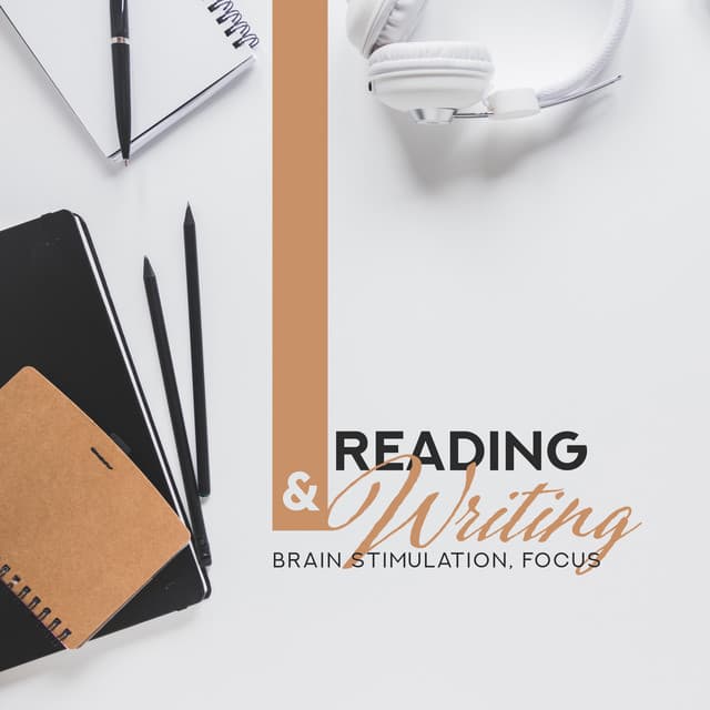 Reading & Writing - Brain Stimulation, Focus - Focus Music Control