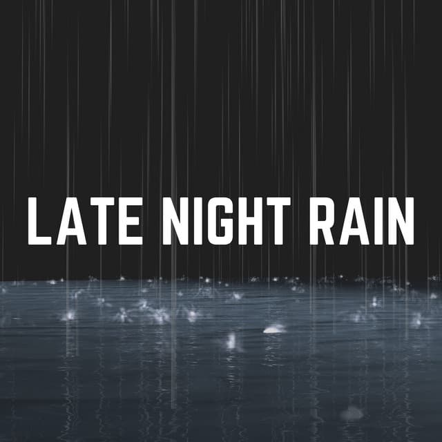 Late Night Rain - Meditation Rain Sounds