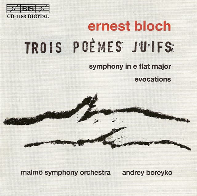 Bloch: Symphony / Evocations / 3 Jewish Poems - Ernest Bloch