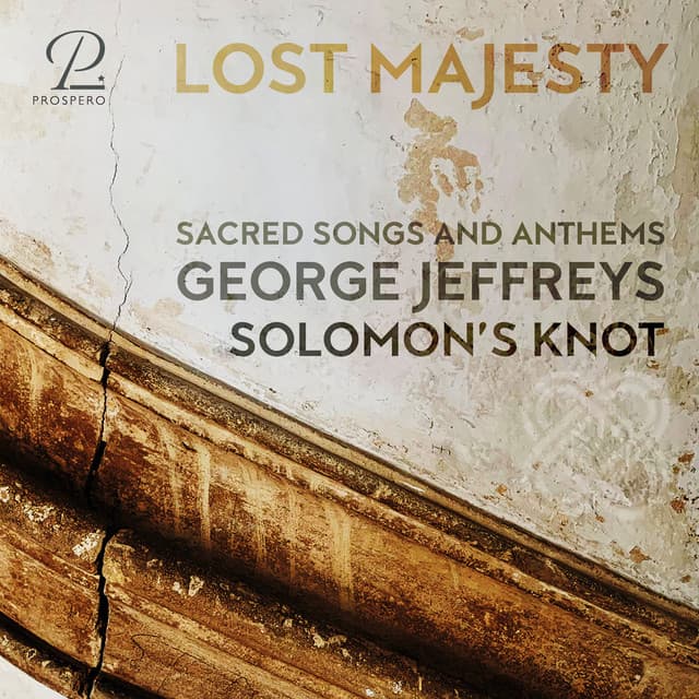 Lost Majesty: Sacred Songs and Anthems by George Jeffreys - George Jeffreys