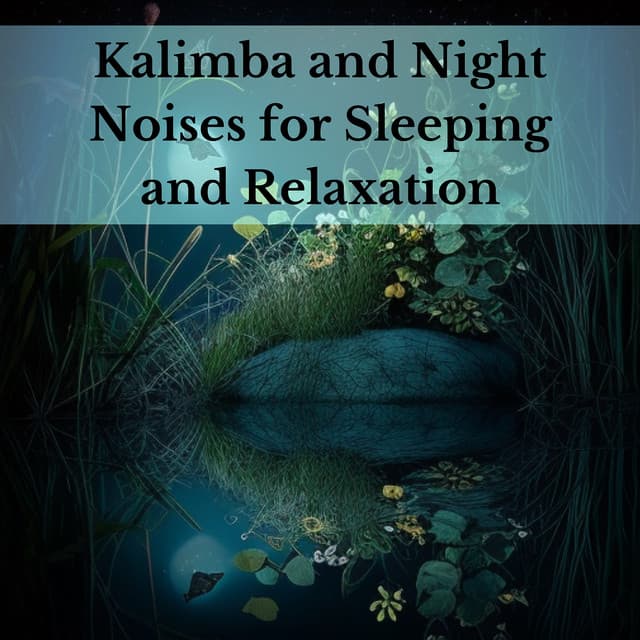 Kalimba and Night Noises for Sleeping and Relaxation - Holistic Therapist
