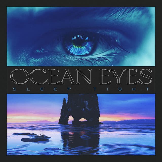 Ocean Eyes - Sleep Tight