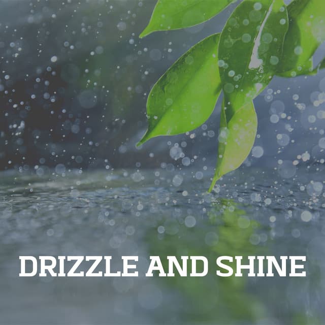 Drizzle and Shine - Sounds of Nature White Noise Sound Effects