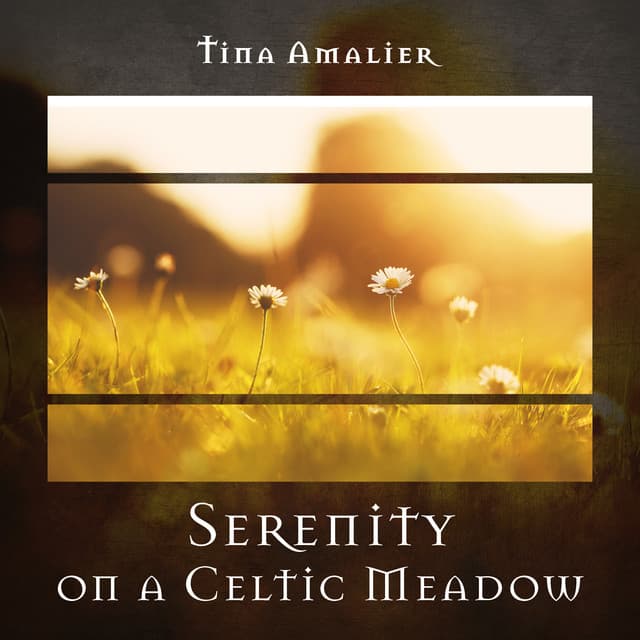 Serenity on a Celtic Meadow - Tina Amalier
