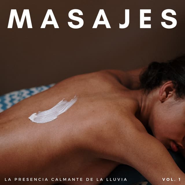 Masajes: La Presencia Calmante De La Lluvia Vol. 1 - Fabricantes De Lluvia