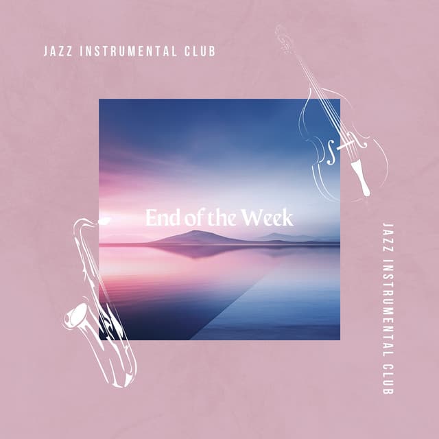End of the Week - Jazz Instrumental Club