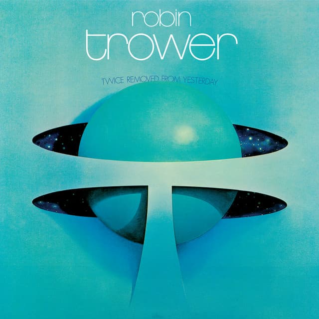Twice Removed From Yesterday: 50th Anniversary Deluxe Edition - Robin Trower