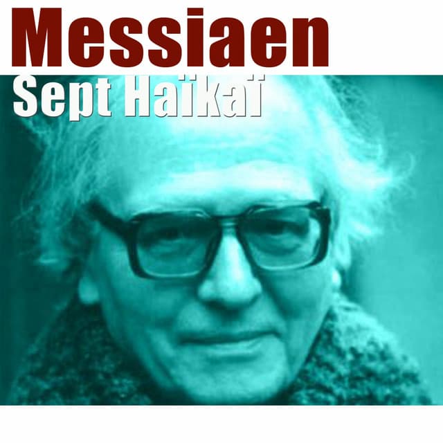 Messiaen: Sept Haïkaï - Orchestre Du Domaine Musical