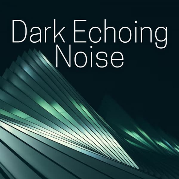 Dark Echoing Noise - Relaxing Meditation Songs Divine