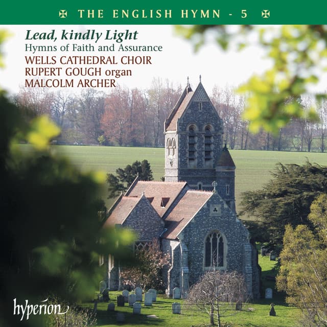 The English Hymn 5 – Lead, Kindly Light - Wells Cathedral Choir