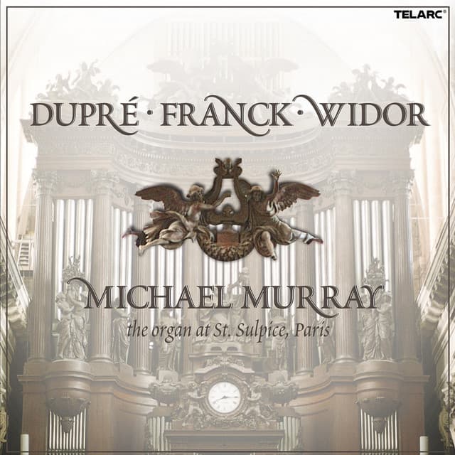 Duprè, Franck & Widor: Organ Works - Michael Murray