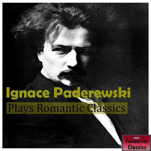 Ignace Paderewski Plays Romantic Classics - Ignacy Jan Paderewski