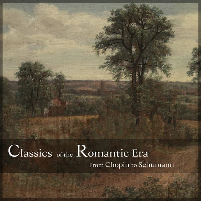 "Classics of the Romantic Era" - from Chopin to Schumann - Frédéric Chopin