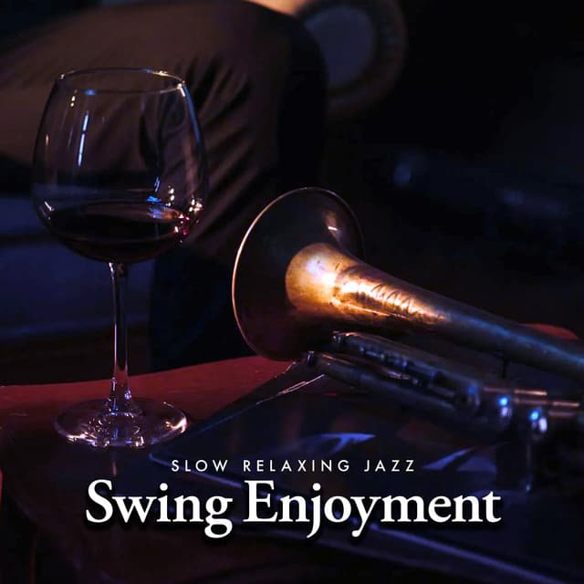 Swing Enjoyment - Slow Relaxing Jazz