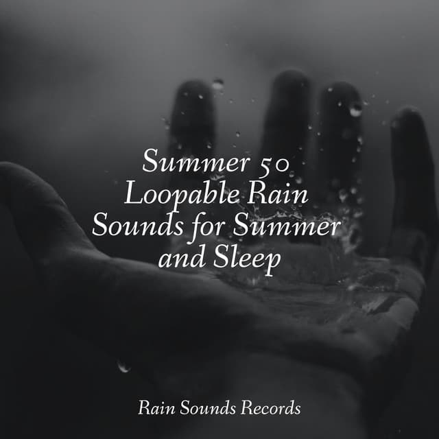 Summer 50 Loopable Rain Sounds for Summer and Sleep - Spa & Spa