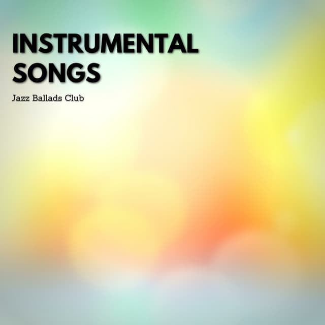 Soothing and Relaxing Instrumental Songs - Jazz Ballads Club