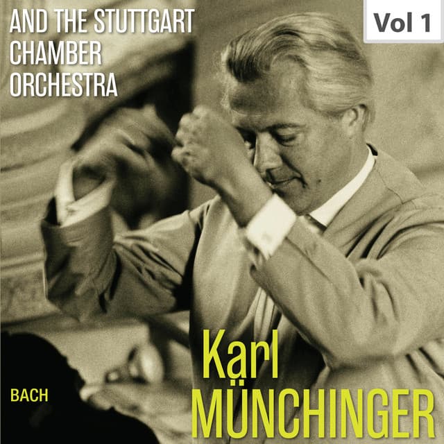 Karl Münchinger & The Stuttgart Chamber Orchestra, Vol. 1: J.S. Bach – Orchestral Suites Nos. 1 & 2 - Johann Sebastian Bach
