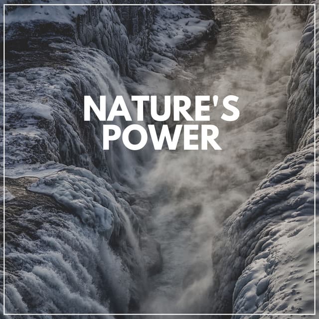 Nature's Power - Nature Ambience