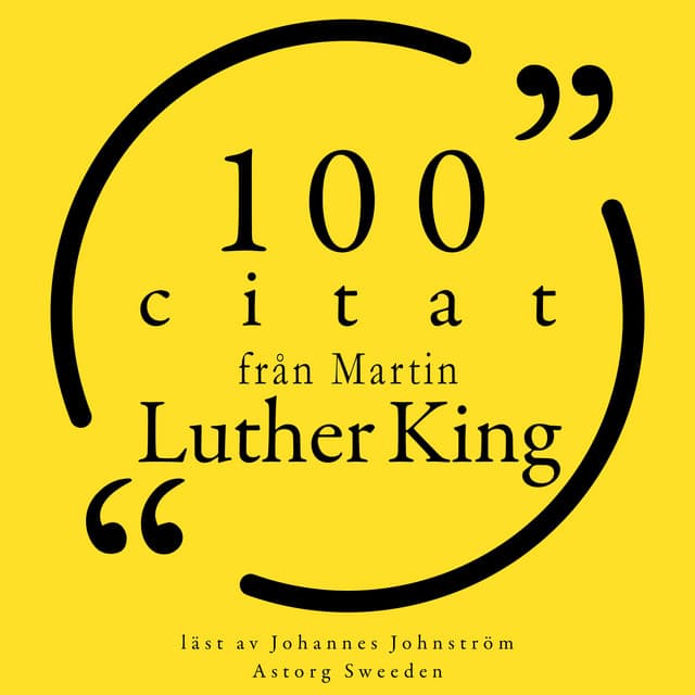 100 citat från Martin Luther King - Martin Luther King, Jr.
