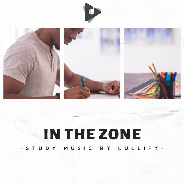In The Zone - Study Music by Lullify