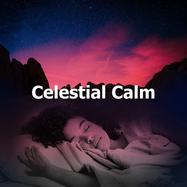 Celestial Calm - Relaxing Music For Sleeping