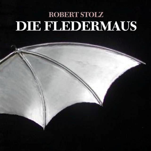 Strauss: Die Fledermaus, Op. 362 - Johann Strauss II
