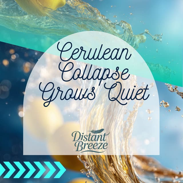 Cerulean Collapse Grows Quiet - Distant Breeze