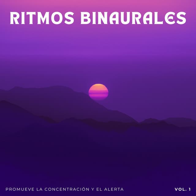 Ritmos Binaurales: Promueve La Concentración Y El Alerta Vol. 1 - Ondas Alfa Puras