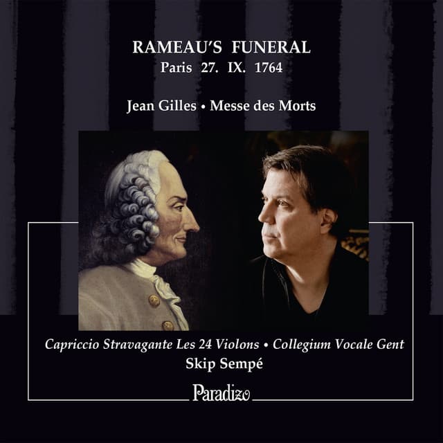 Jean Gilles: Messe des Morts - Rameau's Funeral, Paris, 27. IX. 1764 - Capriccio Stravagante Les 24 Violons