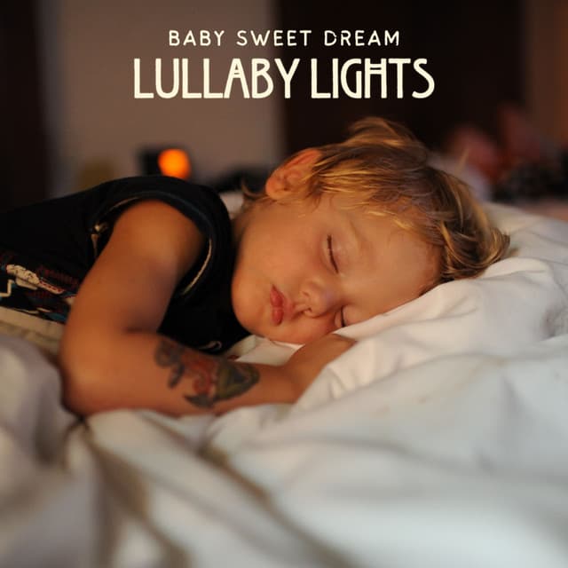 Lullaby Lights: Classical Lullabies - Baby Sweet Dream