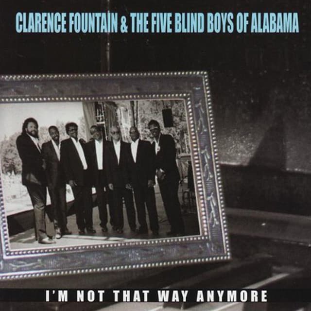 I'm Not That Way Anymore - Clarence Fountain