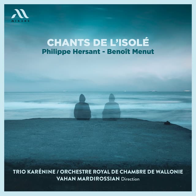 Chants de l'isolé - Philippe Hersant
