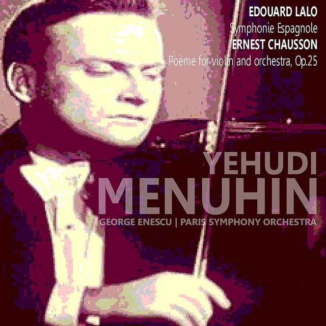 Lalo: Symphonie Espagnole - Chausson: Poème for Violin and Orchestra - Édouard Lalo