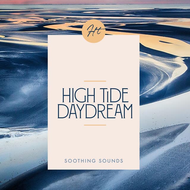 High Tide Daydream - Soothing Sounds