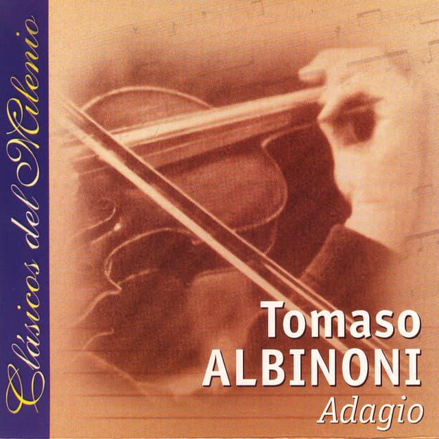 Clásicos del Milenio. Adagio - Tomaso Albinoni