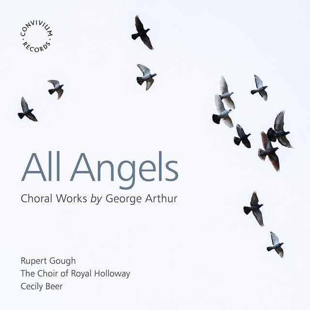 All Angels: Choral Works by George Arthur - George Arthur