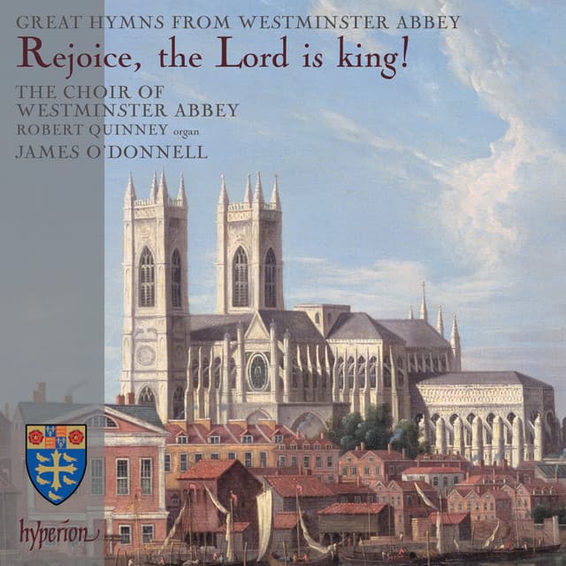 Rejoice, the Lord is King: Great Hymns from Westminster Abbey - James O'Donnell