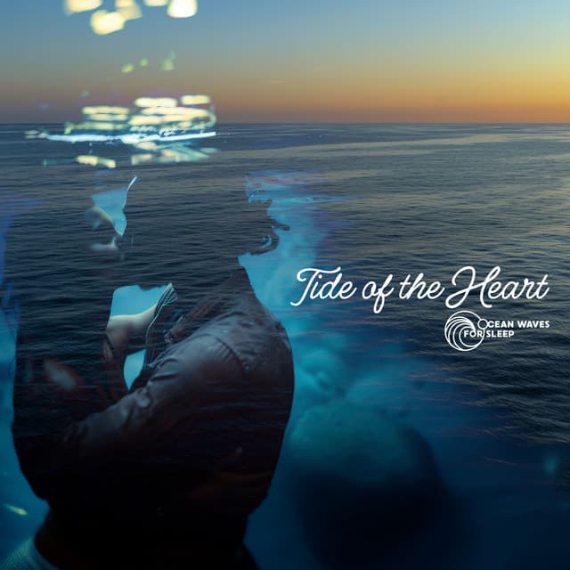 Tide of the Heart - Ocean Waves For Sleep