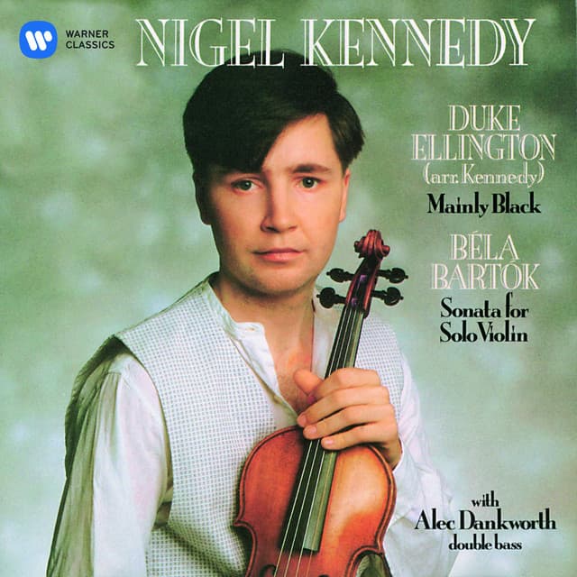Bartók: Sonata for Solo Violin - Ellington: Black, Brown and Beige Suite - Nigel Kennedy