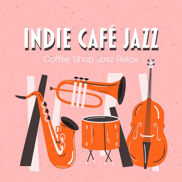Indie Café Jazz - Coffee Shop Jazz Relax