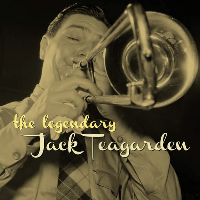 The Legendary Jack Teagarden - Jack Teagarden