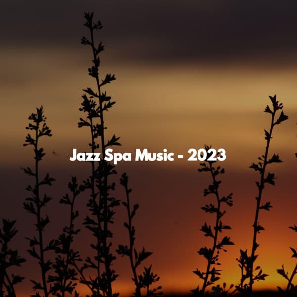 Jazz Spa Music - 2023 - Yoga Music Play List