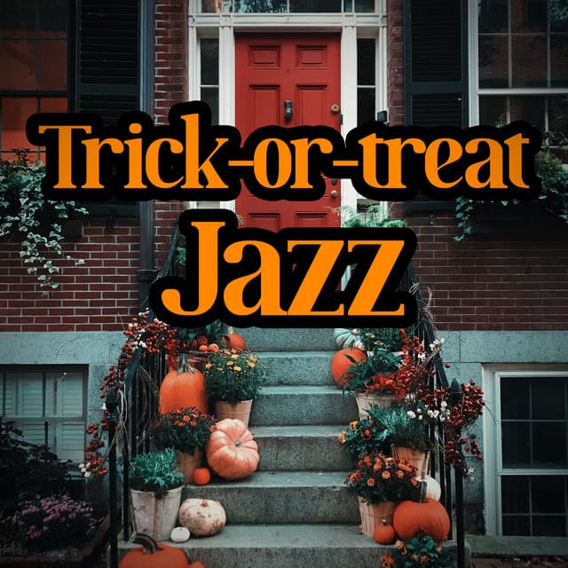Trick-or-treat Jazz - Halloween Jazz Vibes