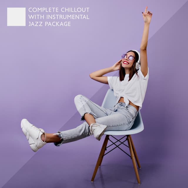Complete Chillout with Instrumental Jazz Package - Chillout Master
