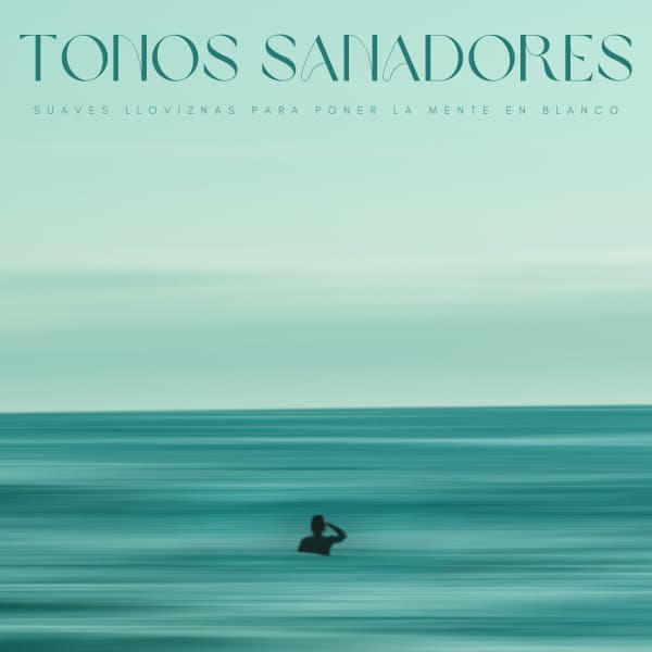 Tonos Sanadores: Suaves Lloviznas Para Poner La Mente En Blanco - Meditaciónessa