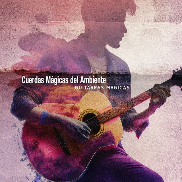 Cuerdas Mágicas del Ambiente - Guitarras Mágicas