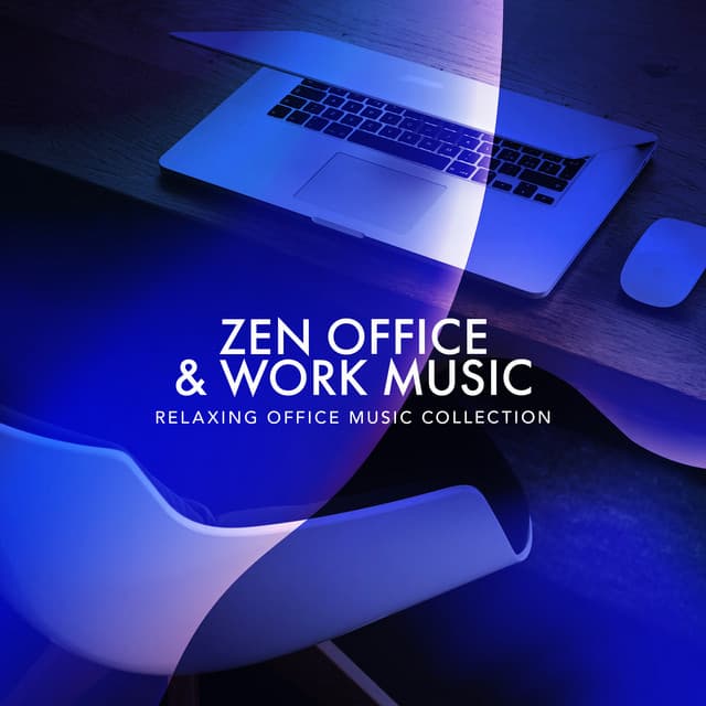 Zen Office & Work Music - Relaxing Office Music Collection