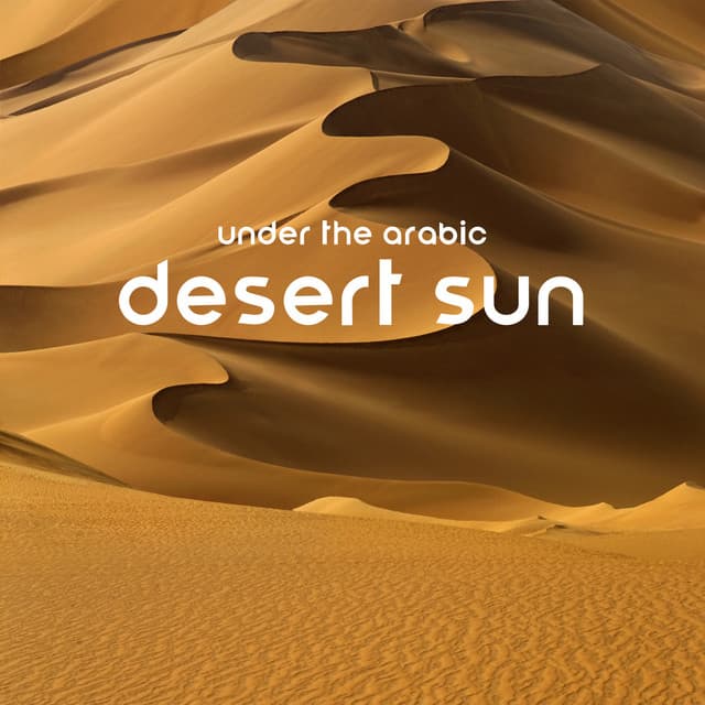 Under the Arabic Desert Sun - Scoty Hukbey