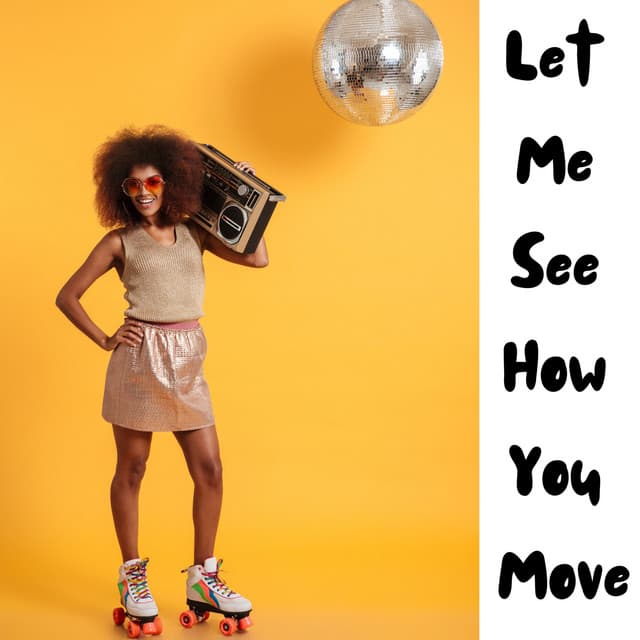 Let Me See How You Move: Disco, House, Dancehall Decadence - Melodic House Machine