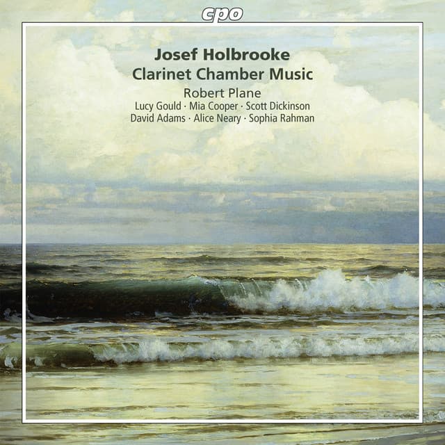 Holbrooke: Clarinet Chamber Music - Joseph Holbrooke